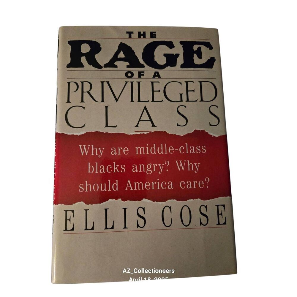The rage of a privileged class by Ellis Close - harper Collins books - isbn 0060